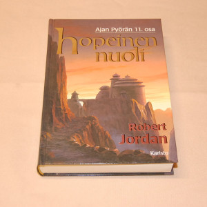 Robert Jordan Hopeinen nuoli (Ajan Pyörä 11. osa)